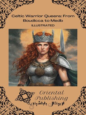 cover image of Celtic Warrior Queens From Boudicca to Medb